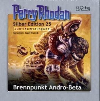 Perry Rhodan Silber Edition Nr. 25 - Brennpunkt Andro-Beta: Jubiläumsausgabe enthält Bonus-CD mit der Novelle "Helden im Ruhestand"